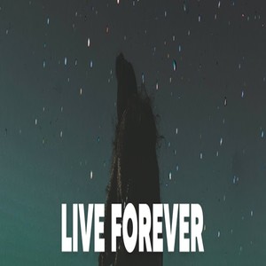 Live Forever