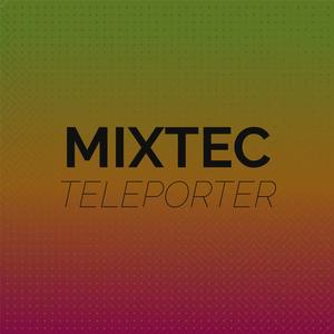 Mixtec Teleporter