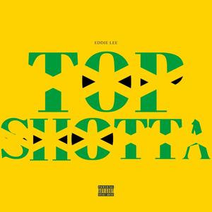 TOP SHOTTA (Explicit)