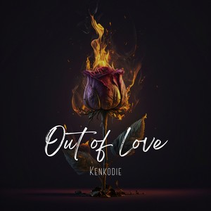 Out of Love (Explicit)