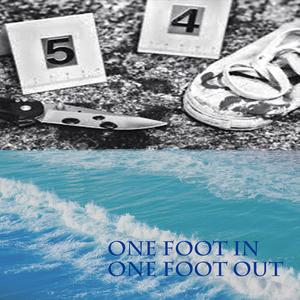 One Foot In, One Foot Out (Explicit)