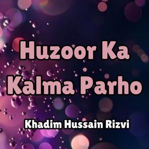 Huzoor Ka Kalma Parho