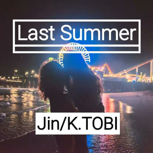 Last Summer(K.TOBI Remix)