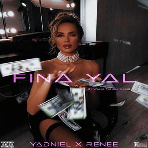 Fina Yal (feat. Renee Rosado) [Explicit]