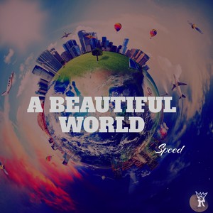 A Beautiful World (Speed Perfect) [Explicit]