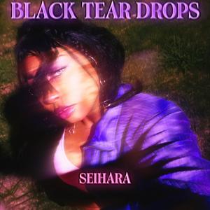 Black Tear Drops (Explicit)