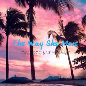 The Way She Move (Explicit)