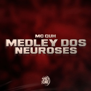 Medley dos Neuroses (Explicit)