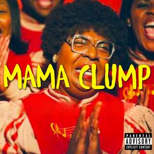 Mama Clump (feat. Lester.) (Explicit)
