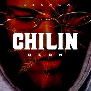 Chilin Blon (Explicit)