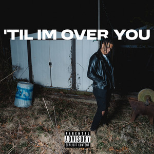 Til Im over You (Explicit)