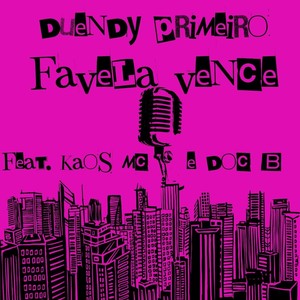 Favela Vence (feat. Kaos MC & Doc B) [Explicit]