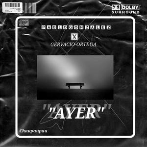 Ayer (feat. Gervacio Ortega)