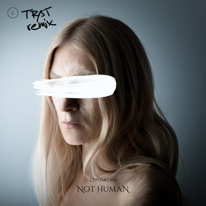 NOT HUMAN (TR/ST Remix)