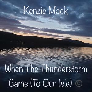 When The Thunderstorm Came (To Our Isle)