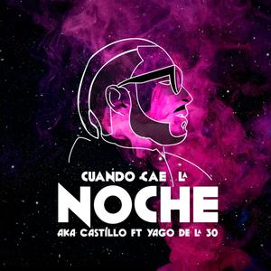 Cuando cae la noche (feat. yago de la 30)