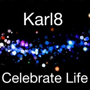 Celebrate Life (Video Edit)