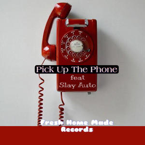 Pick Up The Phone (feat. Slay_Auto) [Explicit]