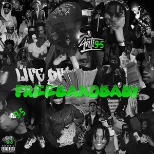 Life Of FreeBandBaby (Explicit)