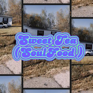 Sweet Tea (Soul Food) (Explicit)