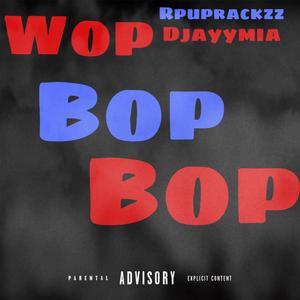 Wop bop bop (feat. djayyMIA)