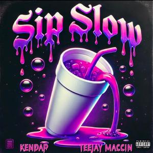 Sip Slow (feat. Teejay Maccin) (Explicit)