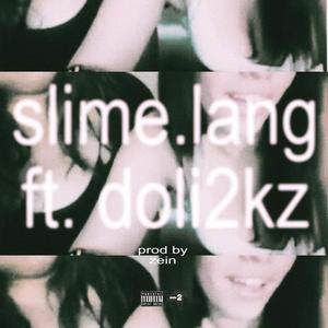 slime.lang (feat. doli2kz & zein) [Explicit]