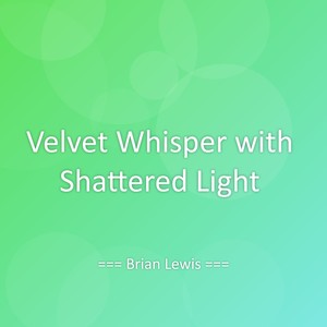 Velvet Whisper with Shattered Light