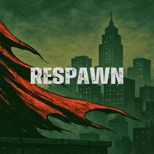 RESPAWN (Explicit)