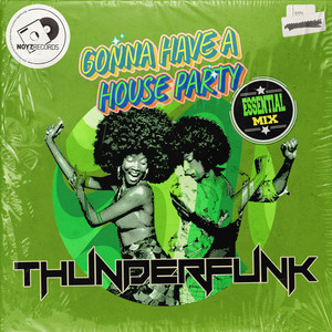 Gonna Have A House Party (Essential Remix)