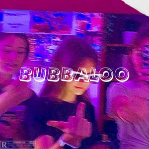 Bubbaloo (Explicit)