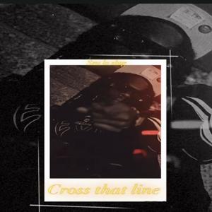 Cross that line (Explicit)