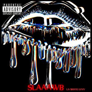 SLAAAWB (Explicit)