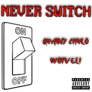 Never Switch (Explicit)