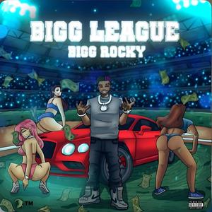 BIGG LEAGUE (Explicit)