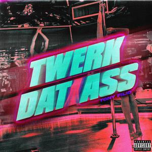 Twerk Dat Ass (Explicit)