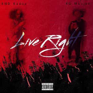 Live Right (feat. KD Maujae) [Explicit]