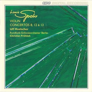 SPOHR, L.: Violin Concertos Nos. 8, 12 and 13 (Hoelscher, Berlin Radio Symphony, Frohlich)