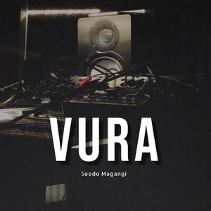 VURA (feat. Seedo Magangi) [Explicit]