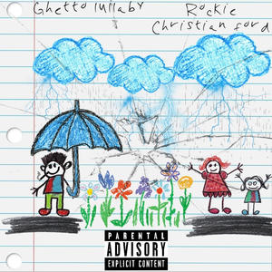 Ghetto lullaby (feat. Christian ford) (Explicit)