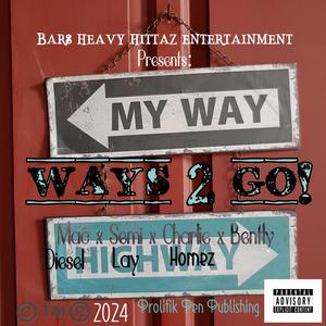Ways 2 Go! (feat. Charlie Homez & Ben_to_The_tly) [Explicit]