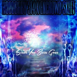Since You Been Gone (feat. Skeet) (Explicit)