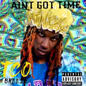 Ain't Got Time (Explicit)