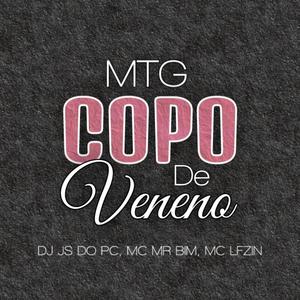 Mtg-Copo De Veneno (feat. Mc Mr Bim & Mc LFzin) [Explicit]