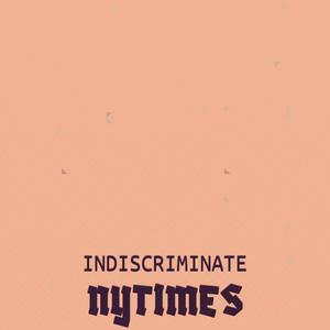 Indiscriminate Nytimes