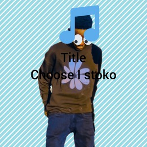 Choose i Stoko (Explicit)