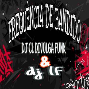 FREQUENCIA DE BANDIDO (Explicit)