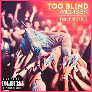 Too Blind (feat. Preshus) [Explicit]