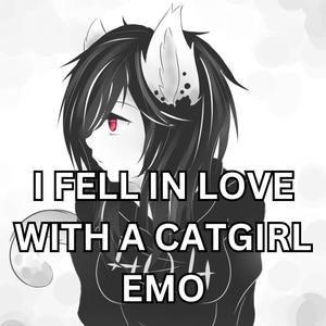 I Fell In Love With A Catgirl Emo