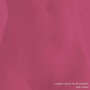 contact (feat. lucid soundz) (Explicit)